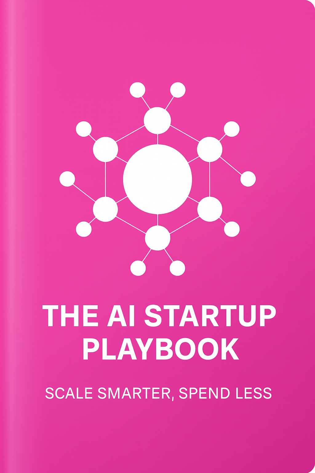 The AI Startup Playbook: Scale Smarter, Spend Less